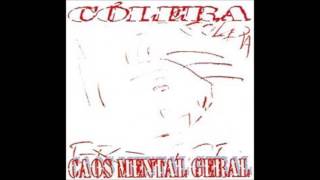 CÃ³lera  Caos Mental Geral Full Album [upl. by Fisk]