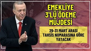 Emekliye Müjde 2931 Mart Arası 3LÜ ÖDEME Yatacak [upl. by Cheffetz]