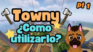 Como Utilizar el Towny En Minecraft  PT 1  Las Basicas [upl. by Stortz]