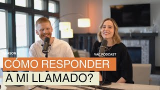 Cómo responder a mi llamado  VAE Podcast [upl. by Ikcin]