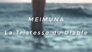 MEIMUNA  La Tristesse du Diable  english amp french lyrics [upl. by Iaverne244]