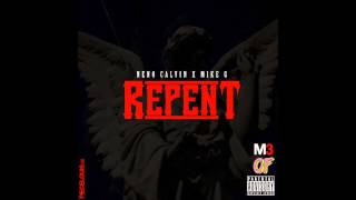 Neno Calvin  Repent Ft Mike G AUDIO [upl. by Philips]