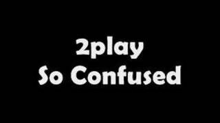 Official 2play  So Confused [upl. by Sharai]