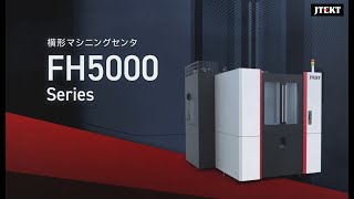 横形マシニングセンタ FH5000 Series [upl. by Coniah]