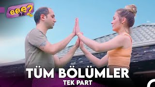 Tüm Bölümler Tek Part  Eee Sonra [upl. by Taub]