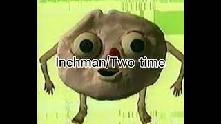 InchmanTwo time Full song [upl. by Thain]