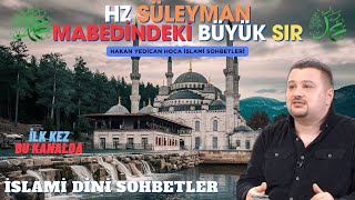 Hz Süleyman Mabedindeki Büyük SIR   Hakan YEDİCAN  İslami Dini Sohbetleri [upl. by Ispep]