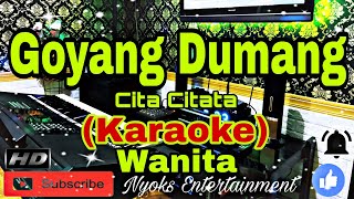 GOYANG DUMANG  Cita Citata KARAOKE Dj House Remix  Nada Wanita CISDO Minor [upl. by Melquist]