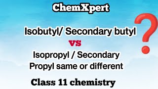 Isobutyl secondary butyl and isopropyl secondary propyl are same or different [upl. by Nostaw]