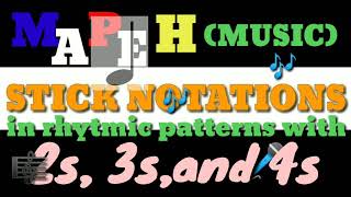 STICK NOTATIONS MAPEHMusic 2In Rhythmic Patterns 2s3s4s [upl. by Thanasi]