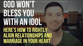 3 Signs You Are Idolizing Relationships and Marriage God Wont Bless You With An Idol [upl. by Eanad669]