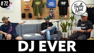 Conversation with DJ Ever  Fourth Meal Podcast 72 [upl. by Strait62]