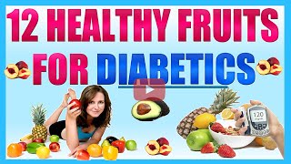 12 Healthy Fruits for Diabetics [upl. by Peonir]