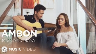 Ambon  Migz x Maya How To Be Yours Official Movie Theme Song [upl. by Twila]