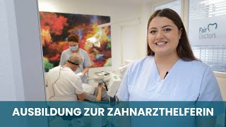 Zahnarzthelferin Ausbildung  Erfolgreich und mit Spaß bei Fair Doctors Deutschland [upl. by Zakaria828]