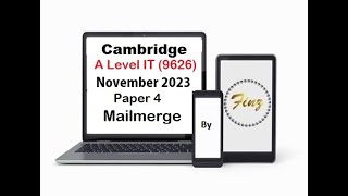 A Level IT 9626 November 2023 Paper 4  Mailmerge [upl. by Carma613]