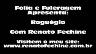 Rogério  Renato Fechine [upl. by Ydnir]