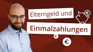 Elterngeld und Einmalzahlungen  Sonstige Bezüge [upl. by Durkin689]