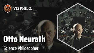 Otto Neurath Bridging Language and Reality｜Philosopher Biography [upl. by Arras]