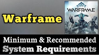 Warframe System Requirements  Warframe Requirements Minimum amp Recommended [upl. by Nowaj]