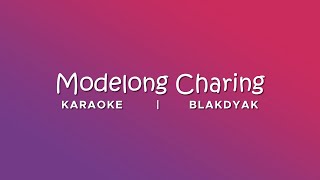 Karaoke  Modelong Charing  Blakdyak [upl. by Yasui]