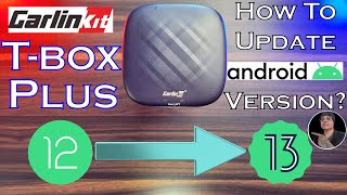 How To Upgrade From Android 12 To Android 13  Carlinkit Tbox Plus [upl. by Ainaznat]