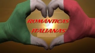 Románticos en Español  Cantantes Italianos [upl. by Ciredor729]