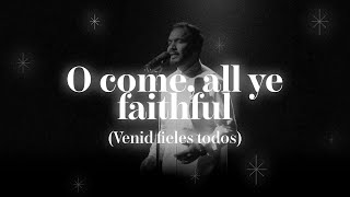 O Come All Ye Faithful Venid fieles todos  AR Worship [upl. by Lalla940]