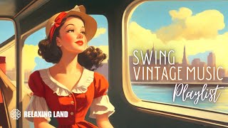 Swing Vintage Music Playlist  1930s 1940s Hits [upl. by Yborian]