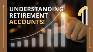 Understanding Retirement Accounts Retirement Planning [upl. by Schifra]