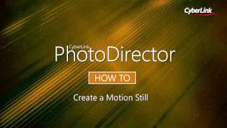 CyberLink PhotoDirector  How to create a Motion Still [upl. by Naut739]