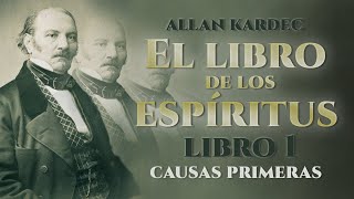 Allan Kardec  EL LIBRO DE LOS ESPIRITUS quotLIBRO PRIMEROquot Audiolibro Voz Humana [upl. by Joerg]