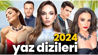 2024 Yaz Dizileri  Bu Yaz Ekranda Hangi Diziler Var [upl. by Rozina]