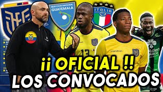 OFICIAL 28 CONVOCADOS DE FELIX SANCHEZ ECUADOR VS GUATEMALA E ITALIA AMISTOSOS 2024 LA TRI [upl. by Aneled185]