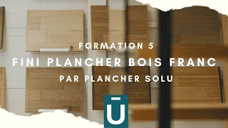 Plancher Solu formation 5 différence de fini de plancher de bois franc [upl. by Calhoun]