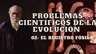 El registro fósil  Problemas científicos de la evolución con Feliberto Vasquez Rodriguez [upl. by Eletnahs]