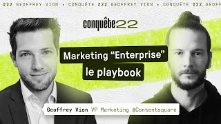 Hypercroissance et marketing quotEnterprisequot  Geoffrey Vion VP Market ContentSquare  Conquête 22 [upl. by Bolitho852]