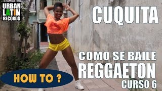 COMO SE BAILE REGGAETON CUBANO ► CLASE DE BAILE 6 ► REGGAETON 2017 CHOREOGRAPHY ► CON CUQUITA [upl. by Eremahs]