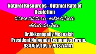 Natural Resources  Optimal Rate of Depletion Environmental Economics DrAkkenapally Meenaiah [upl. by Philbo]