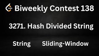 3271 Hash Divided String  Biweekly Contest 138  Sliding Window [upl. by Yrogiarc]