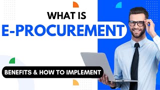 What is E Procurement  E Tendering  How to Implement  Types and Benefits [upl. by Koeppel]