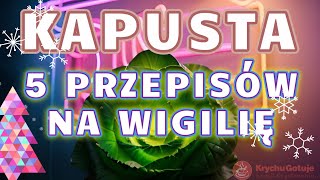 5 przepisów na kapustę na Wigilię Pomysły na wykorzystanie kapusty na Boże Narodzenie [upl. by Arinaj]