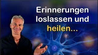 Loslassen alter Erinnerungen und Heilung der Gefühle  geführte Meditation [upl. by Sand]