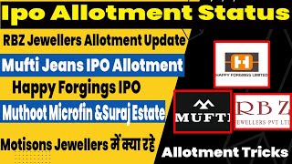 Happy Forgings IPO allotment status Mufti Jeans IPO gmp  RBZ Jewellers  stock analysis [upl. by Lurie]