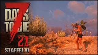 7 Days to Die S10E21  Wüsten Buddler Gameplay German Deutsch Lets Play [upl. by Delamare]