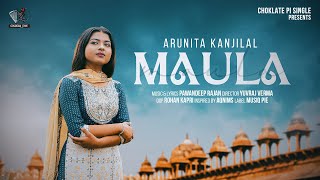 MAULA  Official Video  Pawandeep Rajan amp Arunita Kanjilal  Yuvraj V Rohan k  Choklate Pi Single [upl. by Algernon]