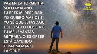 Mix Paz 🕊en la Tormenta🙌Cantos de Adoración Fe y Esperanza en Dios  Adoración Cristiana🙏 Mix [upl. by Nodnarg]