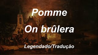 Pomme  On brûlera TraduçãoLegendado [upl. by Eiramalegna]