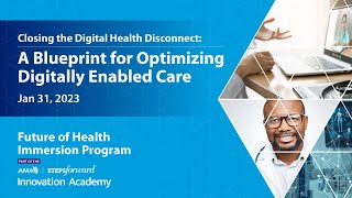 Closing the Digital Health Disconnect A Blueprint for Optimizing Digitally Enabled Care [upl. by Armbruster]