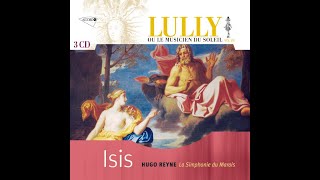 Lully ou le Musicien du Soleil Vol7 y 8  Isis  Amadis Hugo Reyne [upl. by Milt]